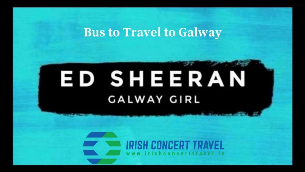 Bus to Ed Sheeran in Galway