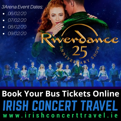 Buses to Riverdance in the 3Arena on the 6th, 7th, 8th & 9th February 2020