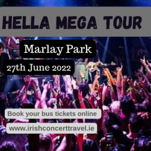 Bus to Hella Mega Tour - Marlay Park 27th June 2022