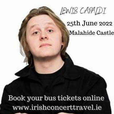 Bus to Lewis Capaldi Malahide Castle 24th June 2022