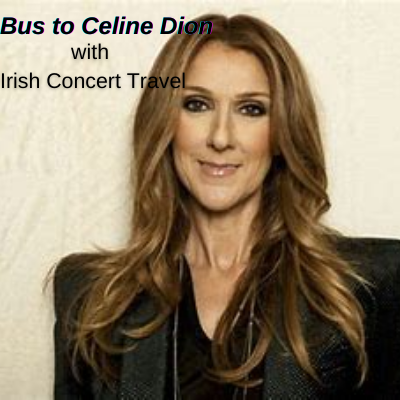Bus to Celine Dion 3Arena Dublin 1st June 2022 from Sligo/Galway