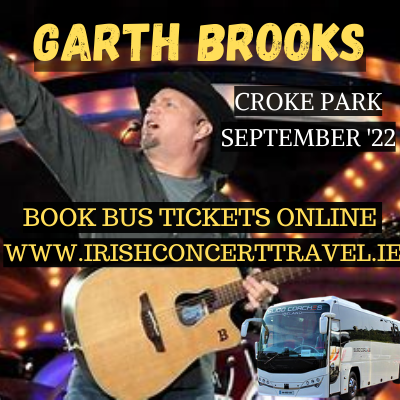 Bus to Garth Brooks Concert in Croke Park on the 9th, 10th, 11th, 16th & 17th September 2022