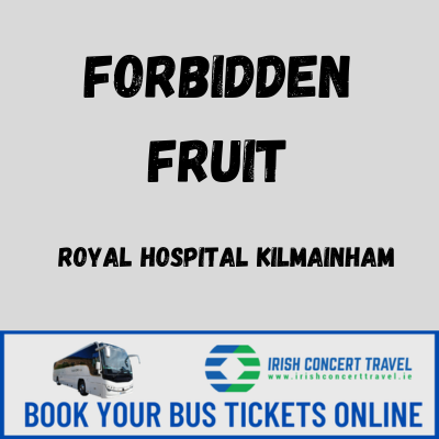 Bus to Forbidden Fruit Royal Hospital Kilmainham 3rd & 4th June 2023