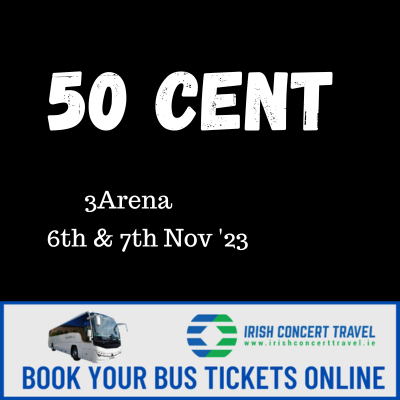 Bus to 50 Cent 3Arena 6th & 7th November 2023