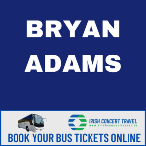Bus to Bryan Adams 3Arena 21st May 2024