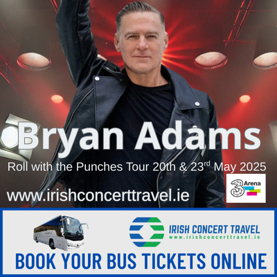 Bus to Bryan Adams in the 3Arena the 20th & 23rd May 2025