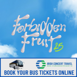 Bus to Forbidden Fruit Royal Hospital Kilmainham 31st May & 1st June 2025